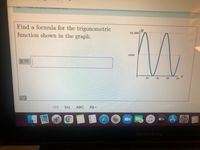 Find a formula for the trigonometric
function shown in the graph.
10, 000
5000
20
40
60
80
123
f(x)
АВС
#&¬
S atv A
MacBook Pro
