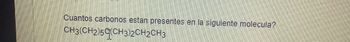 Cuantos carbonos estan presentes en la siguiente molecula?
CH3(CH2)5(CH3)2CH2CH3