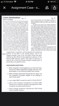 8 October
4:14 PM
© 18% 0
Assignment Case - 6..
Case Application
Poga
Poga 2
Higher and Higher
You may not be familiar with the Haier Group (sounds
like "higher"), but if you've ever shopped for a refrigera-
tor, microwave, wine cellar, or air conditioner at Wal-
Mart, Bed Bath & Beyond, Lowe's, Home Depot, or
Target, you've undoubtedly seen, if not purchased, the
company's products. And Haier's name surfaced in U.S.
business news headlines in late 2005, when it made a bid
to purchase domestic appliance maker Maytag. Today,
Haier exports its products to more than 160 countries and
regions, and its annual revenues are over $12 billion.
Haier Group is China's largest home-appliance maker
and CEO Zhang Ruimin has ambitious goals for his com-
pany. Whereas the United States has General Electric,
Germany has Mercedes-Benz, and Japan has Sony, China
has yet to produce a comparable global competitor.
Zhang is hoping to change that. Haier enjoys enviable
prestige in China (a survey of "young, fashionable"
Chinese ranked Haier as the country's third most popular
brand behind Shanghai Volkswagen and Motorola, with
Coca-Cola fourth), but Zhang isn't satisfied. He wants to
gain worldwide recognition, build the company into
China's first truly global brand, and be listed on the
Fortune Global 500. But accomplishing those goals may
mean losing the "Chinese-ness." In an online survey
conducted in 2005 by Interbrand, 79 percent of the
respondents believed that a "made in China" label
hurts Chinese brands, with the biggest challenge to
Chinese companies being to change the impression of
Chinese products as cheap, poor value, poor quality, and
unreliable.
The Haier Group started as the Oingdao Refrigerator
Plant. When Zhang took charge of the government-
controlled company in 1984, his first action as CEO was to
take a hammer and smash 76 refrigerators because of their
poor quality. Why? To drive home the point that product
quality was going to improve. At that time, the company
had only one product and 800 workers. Today, the com-
pany has over 50,000 employees in various locations mak-
ing some 15,000 different products in over 96 categories
ranging from air conditioners to mobile phones to vacuum
cleaners and more. It has manufacturing facilities in
13 countries including the United States and throughout
Europe, the Middle East, Africa, and South Asia, In addi-
tion to its manufacturing facilities, Haier has 18 research
and development and design centers around the world.
On average, Haier innovates 1.3 new products per day.
Continuous innovation is the soul of Haier's corporate cul-
ture. And the company's products are now known around
the world for quality and innovation.
In Zhang's push to make the brand global, Haier
began sponsoring an Australian basketball team now
known as the Melbourne Haier Tigers. It also recently
signed a sponsorship deal with the Wests Tigers Rugby
League team in Australia, and has become the marketing
Poge(3) partner of the NBA in the United States. And in its
biggest strategic coup of all, the Haier Group has been
selected as the official home-appliances sponsor of the
Beijing 2008 Olympic games. This type of exposure is
likely to go a long way toward Zhang's strategic goal of
becoming a truly global brand.
DISCUSSION QUESTIONS
1. What competitive advantage(s) do you think the Haier
Group has? What competitive strategy does the com-
pany appear to be following? Explain your choices.
2. What strategic goals does Zhang have for Haier? Do
the company's strategies appear to be helping it
reach these goals?
3. How might SWOT analysis be useful to Zhang Ruimin?
4. What other strategic management concepts might
Zhang use to help him continue managing the Haier
Group for successful performance?
5. What strategic leadership characteristics does Zhang
Ruimin exhibit? Explain.
