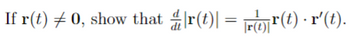 If r(t) 0, show that r(t)| = rr(t) · r'(t).
‡