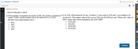 * CENGAGE MINDTAP
Q Search this course
HW CH 10
1 Question 9 of 39
Answer both parts A and B
a) If the number of unemployed equals 10,000, the number of employed b) In 2018, GM produced 30 cars, of which 25 were sold in 2018 and 5 were added to its
equals 70,000, and the number not in the labor force is 20,000,
the labor-force participation rate is
O 90%
O 80%
O 70%
O 60%
inventories. The market value of the cars in 2018 was $10,000 per unit. What is the value of
GM's output that will be included in the 2018 GDP?
o $250,000
O $50,000
O $300,000
O $350,000
ols
Continue
