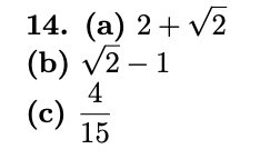 14. (a) 2+ v2
(b) v2 – 1
(c)
15
