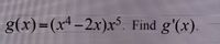 The equation given is \( g(x) = (x^4 - 2x)x^5 \). The task is to find \( g'(x) \), the derivative of the function \( g(x) \).

### Explanation:
1. **Function**: \( g(x) \) is expressed as a product of two functions: \( (x^4 - 2x) \) and \( x^5 \).
2. **Derivative Concepts**: To find the derivative \( g'(x) \), you'll likely use the product rule. The product rule states that if you have a function \( u(x) \cdot v(x) \), then the derivative is \( u'(x) v(x) + u(x) v'(x) \).
3. **Steps**:
   - Identify \( u(x) = x^4 - 2x \) and \( v(x) = x^5 \).
   - Compute the derivatives \( u'(x) \) and \( v'(x) \).
   - Apply the product rule to find \( g'(x) \).