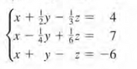 f* +by - =
(x+by-= 4
:-Ay + ke = 7
(x+ y- z= -6
