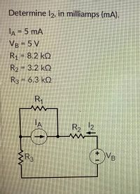 Answered: Determine I2, In Milliamps (mA). A = 5… | Bartleby