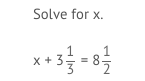 Solve for x.
* + 35
