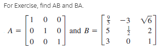 For Exercise, find AB and BA.
-3
A = |0
and B = | 5
2
1
0
3
