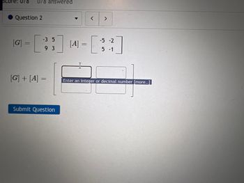 Answered: Score: 07 078 Answered Question 2 [G] =… | Bartleby