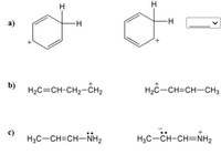 H
-H
b)
H2C=CH-CH2-CH2
H2C-CH=CH-CH3
c)
H3C-CH=CH-NH2
H3C-CH-CH=NH2
a)
