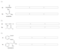 1.)
a)
CH,CHČOH
NH2
b)
`NH2
асrylamide
2.)
а)
H3C-
он
b)
H.
3.)
CH,OH
a)
`NHCH3
OH
b)
NH2
phenylalanine
