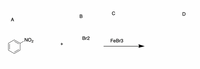 The image depicts a chemical reaction used in organic chemistry. The components of the reaction are as follows:

**Starting Materials:**

- **A:** Nitrobenzene (C₆H₅NO₂), with a nitro group (NO₂) attached to a benzene ring.
- **B:** Molecular bromine (Br₂).

**Catalyst:**

- **C:** Iron(III) bromide (FeBr₃), used as a catalyst.

**Reaction:**

- The reaction takes place with nitrobenzene and bromine, catalyzed by iron(III) bromide, pointing towards the transformation of these reactants to the products of the reaction.

The arrow indicating the reaction suggests a transformation or chemical process is occurring, typically involving electrophilic aromatic substitution where the Br₂, in the presence of FeBr₃, would react with the benzene ring. The placement of the bromine in the final product would typically be ortho or para to the nitro group due to the deactivating, meta-directing nature of the nitro substituent.

**Note:** Specific details about the products (indicated by D) are not provided in the diagram.