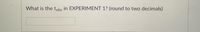### Experiment Analysis

#### Question:
What is the \( t_{obs} \) in **EXPERIMENT 1**? (round to two decimals)

#### Answer Input:
[__________]

---

In this educational exercise, students are prompted to identify and calculate \( t_{obs} \) for a given experimental context, in this case, **EXPERIMENT 1**. The students are instructed to round their answer to two decimal places and enter it into the provided input field. 

- **Explanation of \( t_{obs} \)**:
  - The symbol \( t_{obs} \) typically denotes the observed value of the t-statistic from a t-test. This is a standard statistical method used to determine if there is a significant difference between the means of two groups.

- **Rounding Instructions**:
  - Ensure that the calculated \( t_{obs} \) is accurate to two decimal places before submission.
  
This question tests the student's understanding of statistical analysis and their ability to apply rounding rules to produce accurate and meaningful scientific results.