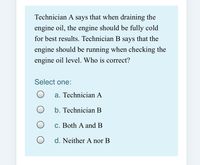 Answered: Technician A Says That When Draining… | Bartleby