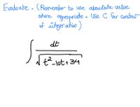 Evaluate. (Remember to use absalute valve
awhere appropriate . Use C for Consteu
of itegration)
Si
dt
t'-lot + 34
