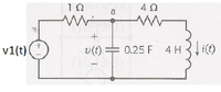 4 0
a
v1(t)
v(t) = 0.25 F 4 H
