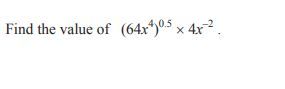 Find the value of (64x4)0.5 x 4x2.