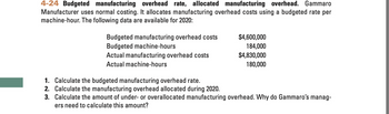 Answered: 4-24 Budgeted manufacturing overhead… | bartleby