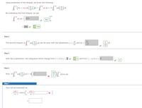 Using properties of the integral, we know the following.
L"(45 + 16 sin) Jer =
12
12
nt
45 dt + 16
dt
sin
By evaluating the first integral, we get
12
45 dt =|45t
45t
or
= 540
540
Step 4
The second integral 16
dt can be done with the substitution u =
t
and du =
dt.
12
12
12
Step 5
With this substitution, the integration limits change fromt = 0 to u =
0 and fromt = 12 to u = T
Step 6
16/" an) at = 14
12
sin
dt = 16 t
sin(u) du.
Step 7
This can be evaluated as
192
192
|×
