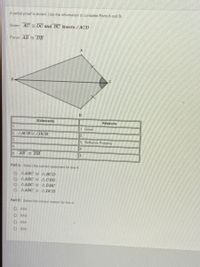 A partial proof is shown. Use the information ip complele Parts A and B.
Gven AC DC and BC bisecta ACD
Prove: AB DB
Statementa
Reasone
1. Gven
2. ZACB DCB
3.
3. Reflexive Property
4.
5. AB DB
5.
Part A: Seinct the corte
terment for ine 4.
O AABC A BCD
O AABG ACBD
1 AABO ADBC
O AABC e A DCB
Part B: Select the comect reason for ine 4.
OASA
O SAS
O SSA
O sS
