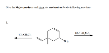 Answered: 2. Cl₂/CH₂Cl₂ NH₂ EtOH/H₂SO4 | bartleby