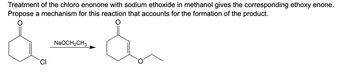 Answered: Treatment of the chloro enonone with… | bartleby