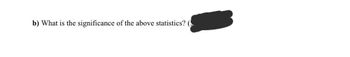 b) What is the significance of the above statistics? (