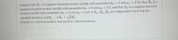 5 and a = 0.56, that X2 is a
Suppose that X1 is a negative binomial random variable with parameters k
negative binomial random variable with parameters k2 = 8 and a2 = 0.5, and that X3 is a negative binomial
random variable with parameters k3
4 and az =
0.69. If X1, X2, X3 are independent, then find the
standard deviation of 3X1
– «X2 + V2X3.
(Answer as a decimal number, and round to 3 decimal places).
