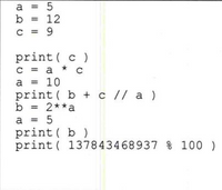 Answered: Print ( C ) с а * с = 10 Print ( B + C… | Bartleby