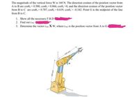 The magnitude of the vertical force W is 160 N. The direction cosines of the position vector from
A to B are cosb, 0.500, cose, -0.866, cose, -0, and the direction cosines of the position vector
from B to C are cose, 0.707, cose, = 0.619, cost), = -0.342. Point G is the midpoint of the line
from B to C.
1. Show all the necessary F.B.D
2. Find out raG
3. Determine the vector rAG X W, where rAG is the position vector from A to G6
600 mm
