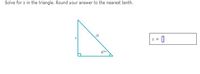 Solve for x in the triangle. Round your answer to the nearest tenth.
19
x =
47°
