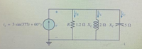 i = 3 sin(377t + 60°)
R
1.20 X
22 X 50
ll
