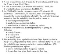 Solved Assume that a coin is tossed twice. The coin may not