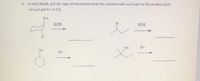 4. In each blank, put the type of mechanism that the reaction will use to get to the product (you
can just put El or E2).
CH3
кон
Br
KOH
CI
OH
H+
OH
H+
