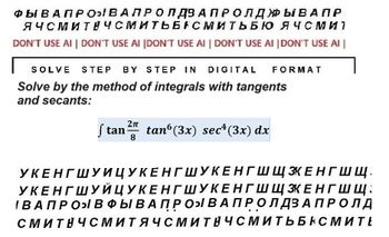 ФЫ В А ПРО ВА ПРО Л ДЗАПРОЛДЖЫВАПР
ЯЧСМИТНЧСМИТЬБАСМИТЬБЮ ЯЧСми
DON'T USE AI | DON'T USE AI [DON'T USE AI | DON'T USE AI | DON'T USE AI
SOLVE STEP BY STEP IN DIGITAL FORMAT
Solve by the method of integrals with tangents
and secants:
f tan2n tan‘(3x) sect(3x) dx
8
Щ ЭКЕНГШ щ.
УКЕНГШУИЦУКЕНГШУКЕНГШ
УКЕНГШУЙЦУКЕНГШУКЕНГШ Щ ЗКЕНГШЩ:
IBA ПPOB ФЫ В А П Р О ВАПРОЛДЗАПРОЛД
СМИТНЧСМИТЯЧСМИТНЧСМИТЬБНСМИТЕ