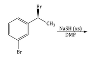 Br
CH3
NaSH (xs)
DMF
Br
