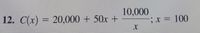 The equation provided is:

\[ C(x) = 20,000 + 50x + \frac{10,000}{x} \]

The task involves substituting \( x = 100 \) into the equation to find the value of \( C(x) \). 

1. **Substitute** \( x = 100 \):
   \[
   C(100) = 20,000 + 50(100) + \frac{10,000}{100}
   \]

2. **Calculate each term**:
   - \( 50(100) = 5,000 \)
   - \( \frac{10,000}{100} = 100 \)

3. **Add the terms together**:
   \[
   C(100) = 20,000 + 5,000 + 100 = 25,100
   \]

Thus, for \( x = 100 \), the value of \( C(x) \) is 25,100.