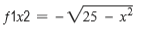 f1x2 = - V25 - x?
