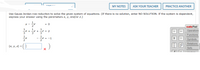 MY NOTES
ASK YOUR TEACHER
PRACTICE ANOTHER
Use Gauss-Jordan row reduction to solve the given system of equations. (If there is no solution, enter NO SOLUTION. If the system is dependent,
express your answer using the parameters x, y, and/or z.)
= 0
calcPad
Operations
-z = 2
3
+
Functions
-Z =
-1
Symbols
Relations
(х, у, 2) %3D
Sets
-
