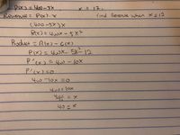 ### Calculating Revenue and Profit

**Price Function:**
\[ p(x) = 400 - 5x \]
**Objective:**
Find revenue when \( x = 12 \).

**Revenue Calculation:**
Revenue is given by the function:
\[ \text{Revenue} = P(x) \cdot x \]
Substituting for \( P(x) \):
\[ (400 - 5x) \cdot x \]
This simplifies to:
\[ R(x) = 400x - 5x^2 \]

**Product Calculation:**
Define Product as the difference between Revenue and Cost:
\[ \text{Product} = R(x) - C(x) \]
Given:
\[ P(x) = 400x - 5x^2 - 12 \]

**Finding the Derivative of Product:**
\[ P'(x) = 400 - 10x \]

**Finding Critical Points:**
Set the derivative to zero to find critical points:
\[ P'(x) = 0 \]
\[ 400 - 10x = 0 \]
Solving for \( x \):
\[ 400 = 10x \]
\[ \frac{400}{10} = x \]
\[ 40 = x \]

Thus, the critical point occurs at \( x = 40 \).
