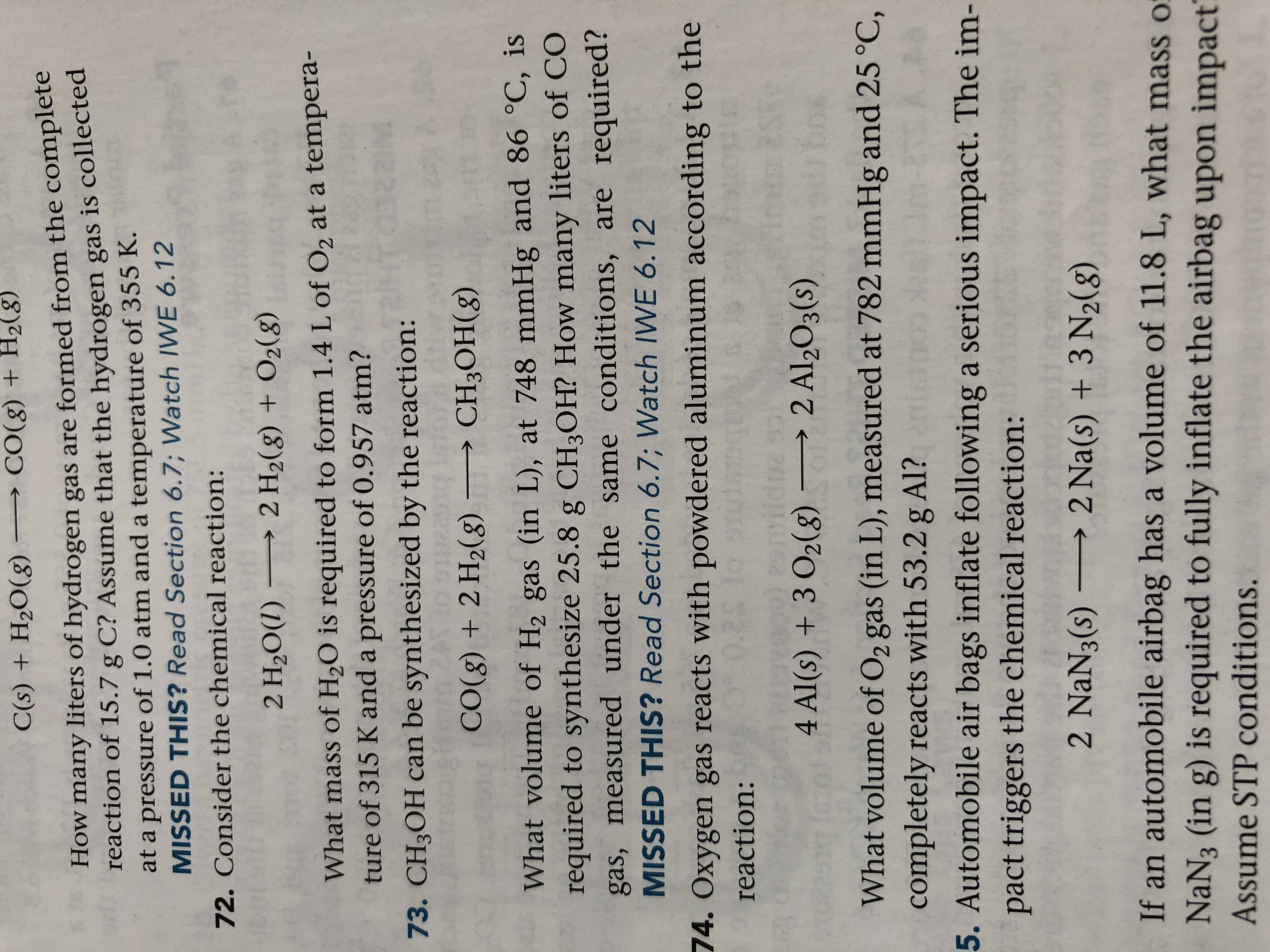 73. CH3OH can be synthesized by
CO(8) + 2 H2(8) → CH3OH(8)
What volume of H2 gas (in L), at 748 mmHg and 86 °C, is
required to synthesize 25.8 g CH3OH? How many liters of CO
gas, measured under the same conditions, are required?
