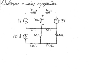 ### Circuit Analysis Using Superposition

#### Objective:
Determine the voltage \( v \) using the Superposition Theorem.

#### Circuit Description:
The circuit consists of:

- Three sources:
  - A 1V voltage source on the left side.
  - A 0.5A current source below the 1V voltage source.
  - A -5V voltage source on the right side.
- Resistors connected as follows:
  - Two 20Ω resistors at the top forming a series path between the 1V and -5V sources.
  - A 40Ω resistor in between the two 20Ω resistors, connected vertically with the polarity marked for \( v \).
  - Two 50Ω resistors in parallel with the 40Ω resistor, vertically aligned between the middle nodes.
  - Two 60Ω resistors in parallel, vertically aligned on the right side between the top and bottom nodes.
  - Two 100Ω resistors at the bottom form a parallel path below the 50Ω and 60Ω resistors.

#### Explanation of Diagram:
- This circuit is analyzed using the Superposition Theorem by considering each source independently while turning off other sources (i.e., replacing voltage sources with short circuits and current sources with open circuits).

#### Steps for Analysis Using Superposition:
1. **Consider the 1V voltage source alone:**
   - Deactivate the -5V voltage source (replace with a short circuit).
   - Deactivate the 0.5A current source (replace with an open circuit).
   - Analyze the resulting circuit to determine the contribution to \( v \) from the 1V source.

2. **Consider the -5V voltage source alone:**
   - Deactivate the 1V voltage source (replace with a short circuit).
   - Deactivate the 0.5A current source (replace with an open circuit).
   - Analyze the resulting circuit to determine the contribution to \( v \) from the -5V source.

3. **Consider the 0.5A current source alone:**
   - Deactivate the 1V voltage source (replace with a short circuit).
   - Deactivate the -5V voltage source (replace with a short circuit).
   - Analyze the resulting circuit to determine the contribution to \( v \) from the current source.

4. **Calculate the total voltage \( v \):**
   - Sum up all contributions from each independent