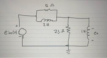 This diagram represents an electrical circuit with the following components:

1. **Voltage Source**: Represented by \( e_{in}(t) \), which is the input voltage source on the left side of the circuit.

2. **Resistor**: Located at the top of the circuit with a resistance of 5 ohms (5 Ω).

3. **Inductor**: Next to the 5 Ω resistor in series, with an inductance of 2 henries (2 H).

4. **Second Resistor**: Connected in series after the 2 H inductor, with a resistance of 2.5 ohms (2.5 Ω).

5. **Ground**: Connected by a line from the junction between the 2.5 Ω resistor and the 1 H inductor, showing common ground connection for the circuit.

6. **Inductor**: To the right, a second inductor with an inductance of 1 henry (1 H) is drawn in parallel with the output terminal.

7. **Output Voltage**: Labeled as \( e_o \), located parallel to the 1 H inductor on the right side of the circuit.

This series-parallel configuration is typical in analyzing circuits with complex impedance, focusing on the relationships and effects of different electrical components on circuit behavior.