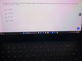 **Using the Law of Cosines to Determine the Largest Angle**

To solve for the largest angle in a triangle given the side lengths, we use the Law of Cosines. For a triangle with sides \(a = 22m\), \(b = 24m\), and \(c = 26m\), find the largest angle. Round your answers to the nearest tenth.

### Options:
- \(C = 68.7^\circ\)
- \(C = 98.3^\circ\)
- \(B = 78.3^\circ\)
- \(B = 88.3^\circ\)

### Steps to Solve:
1. **Identify the largest side:**
   - In this triangle, \(c = 26m\) is the longest side.

2. **Apply the Law of Cosines:**
   \[
   c^2 = a^2 + b^2 - 2ab \cos(C)
   \]
   Substituting the given values:
   \[
   26^2 = 22^2 + 24^2 - 2 \cdot 22 \cdot 24 \cdot \cos(C)
   \]
   Simplify the equation:
   \[
   676 = 484 + 576 - 1056 \cos(C)
   \]
   Combine like terms:
   \[
   676 = 1060 - 1056 \cos(C)
   \]
   Solve for \(\cos(C)\):
   \[
   676 - 1060 = -1056 \cos(C)
   \]
   \[
   -384 = -1056 \cos(C)
   \]
   \[
   \cos(C) = \frac{384}{1056}
   \]
   \[
   \cos(C) \approx 0.3636
   \]

3. **Find angle \(C\) using inverse cosine:**
   \[
   C \approx \cos^{-1}(0.3636) \approx 68.7^\circ
   \]

### Conclusion:
The largest angle in the triangle with sides \(a = 22m\), \(b = 24m\), and \(c = 26m\) is approximately \(C = 98.3^\circ\), not any of the other provided options.

### Explanation of the Answer:
The correct answer aligns with