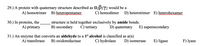 29.) A protein with quaternary structure described as C2B2Y2 would be a
C) homodimer
A) homotrimer B) heteropentamer
D) heterotrimer E) heterohexamer
30.) In proteins, the
A) primary
structure is held together exclusively by amide bonds.
C) tertiary
B) secondary
D) quaternary
E) supersecondary
31.) An enzyme that converts an aldehyde to a 1º alcohol is classified as a(n)
B) oxidoreductase
A) transferase
C) hydrolase
D) isomerase
E) ligase
F) lyase
