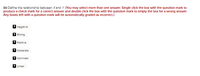 (b) Define the relationship between Xand Y. (You may select more than one answer. Single click the box with the question mark to
produce a check mark for a correct answer and double click the box with the questlon mark to empty the box for a wrong answer.
Any boxes left with a question mark will be automatically graded as incorrect.)
Negative
Strong
? Positive
? Moderate
? Nonlinear
? Linear
