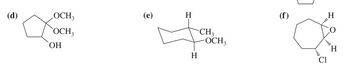 (d)
OCH3
OCH3
ОН
(e)
Н
H
CH3
-OCH3
(f)
[
H
Cl
Н