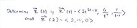 Deter mine R CH) iş R'(4) - < 2e 2t-4,
R'(t) = < de 2t - 4
and Ŕ (2)- < 2,-5,0>.
R
