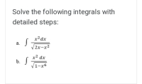 x²dx
a.
V2x-x2
x2 dx
b.
1-х6
