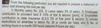 40 From the following particulars you are required to prepare a statement of
labour cost showing the cost per day.
1) Monthly salary Rs. 225, 2) Leave salary 5% of salary, 3) Employees
contribution to provident fund 8 1/3% of first & second (point), 4) Employees
contribution to state Insurance (E.S.I) 3% of first point & second, 5) prorata
expenditure on amenities to labour Rs. 28 pr month per head, and 6) No. of
working hours in a month 200 hours (assume 8 hours per day).
