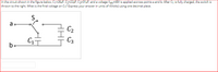 In the circuit shown in the figure below, C1=26µF, C2=22uF, C3=31µF, and a voltage Vab-48V is applied accross points a and b. After C1 is fully charged, the switch is
thrown to the right. What is the final voltage on C1? Express your answer in units of V(Volts) using one decimal place.
S
a
C2
C1T
b
C3
